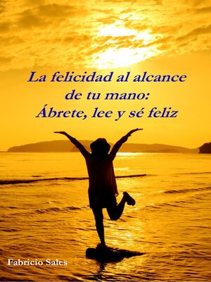 cover image of La felicidad al alcance de tu mano
